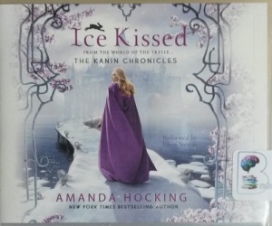 Ice Kissed - The Kanin Chronicles written by Amanda Hocking performed by Eileen Stevens on CD (Unabridged)